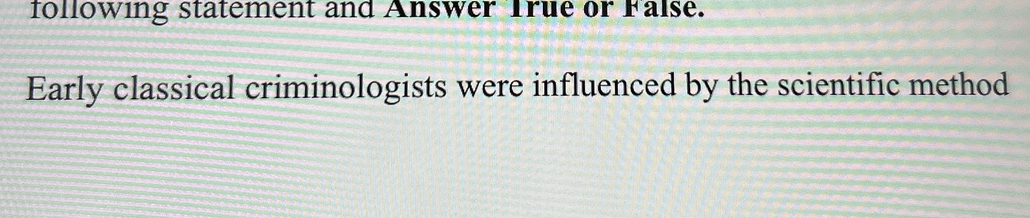 Solved Early classical criminologists were influenced by the | Chegg.com