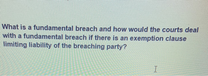 solved-what-is-a-fundamental-breach-and-how-would-the-courts-chegg