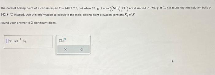 Solved The normal boiling point of a certain liquid X is | Chegg.com