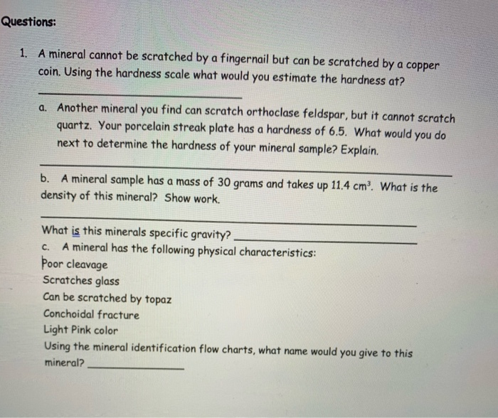 Solved Questions 1. A mineral cannot be scratched by a