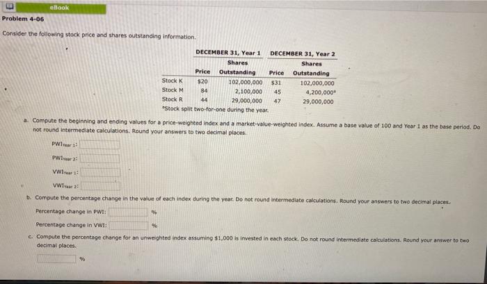 Consider the following stock price and shares outstanding information.
a. Compute the beginning and ending values for a price