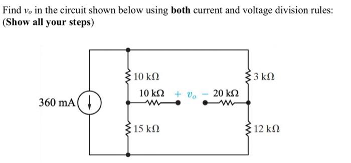 Solved Find vo in the circuit shown below using both current | Chegg.com