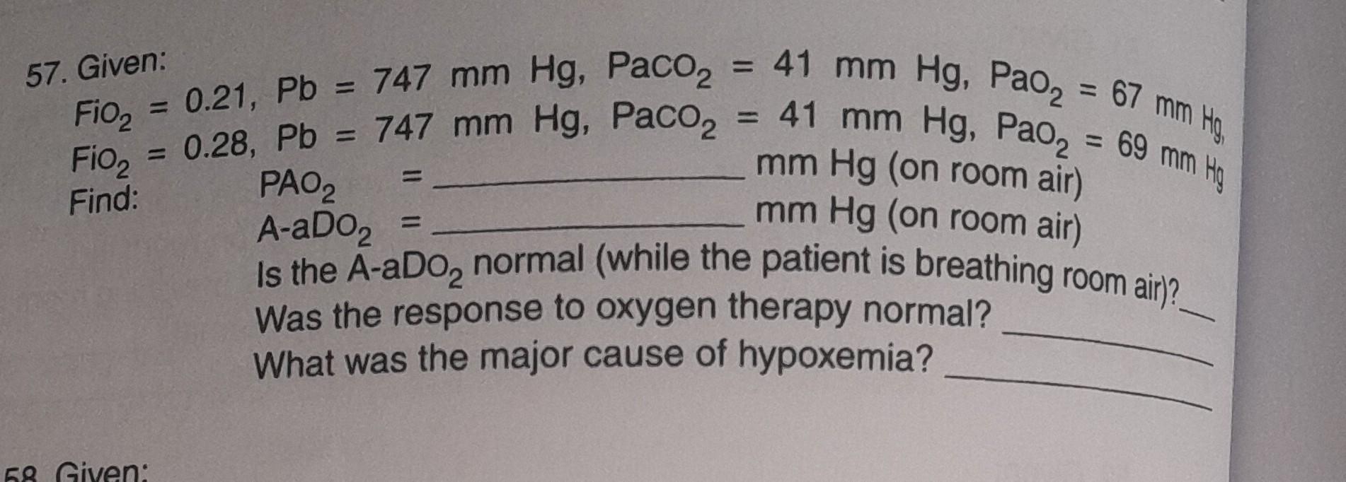 Solved 49. Given: FiO2=0.21, Pb=760 mmHg,PaCO2=31 | Chegg.com
