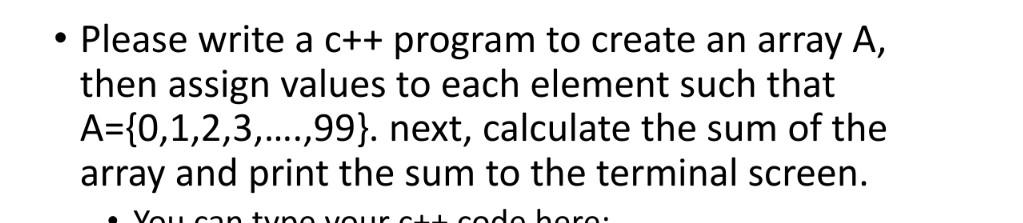 Solved - Please write a c++ program to create an array A, | Chegg.com