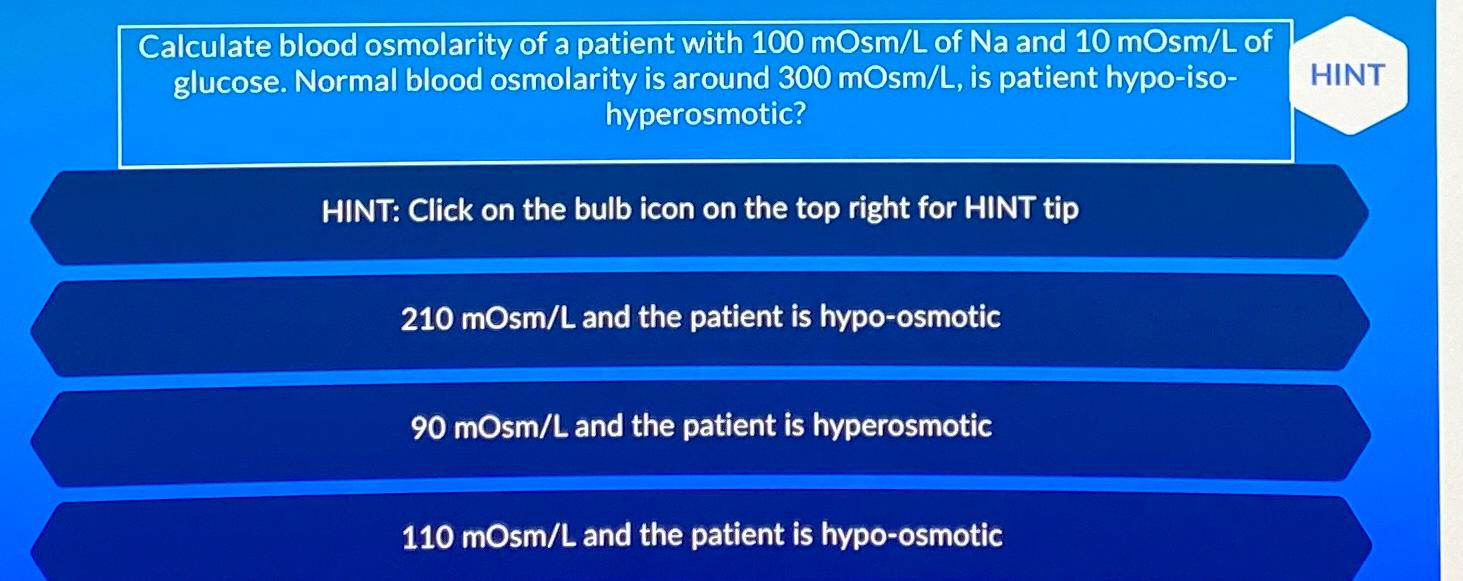 Solved Calculate blood osmolarity of a patient with 100mOsmL | Chegg.com