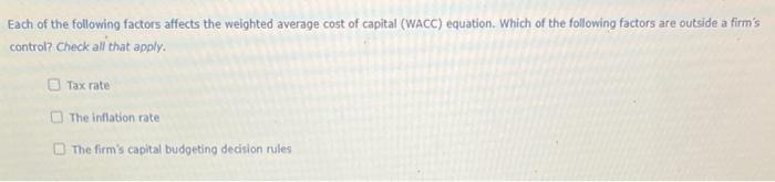 Solved Each of the following factors affects the weighted | Chegg.com