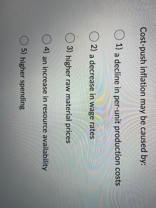 solved-cost-push-inflation-may-be-caused-by-o-1-a-decline-chegg