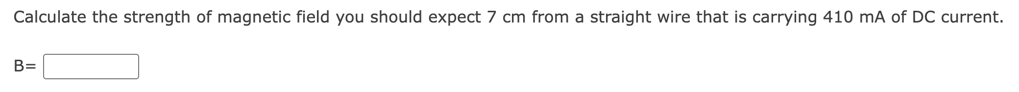 Solved Calculate the strength of magnetic field you should | Chegg.com