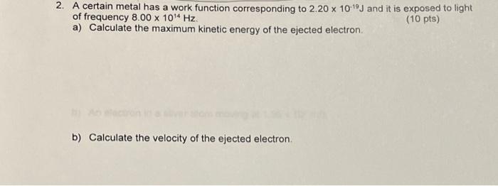 Solved 2. A certain metal has a work function corresponding | Chegg.com