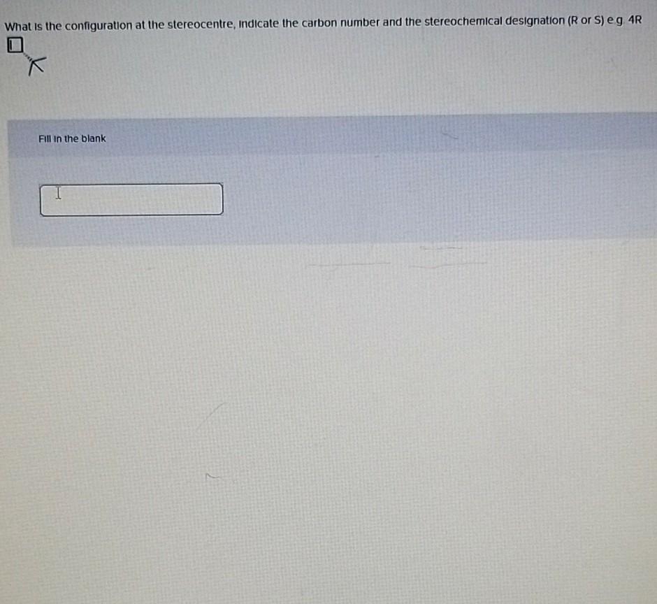 Solved What is the configuration at the stereocentre, | Chegg.com