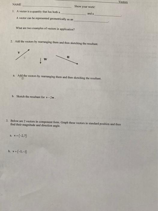Solved Vectors NAME Show your work! 1. A vector is a | Chegg.com