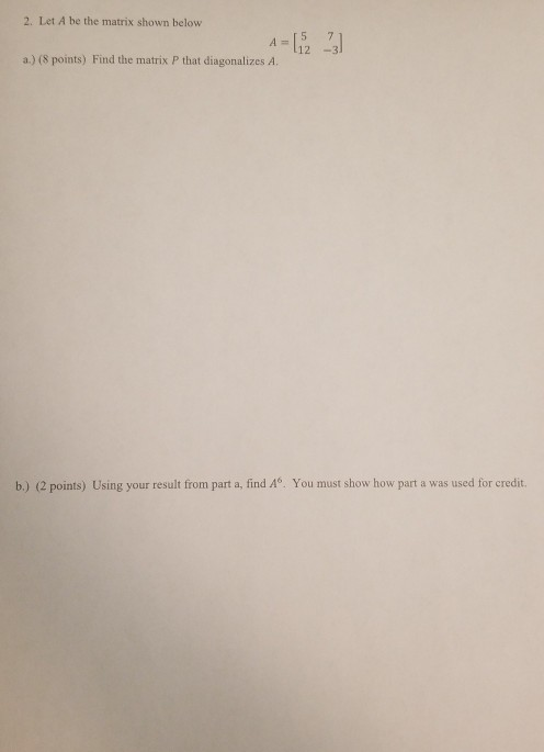 Solved 2. Let A be the matrix shown below 12 A a.) (8 | Chegg.com
