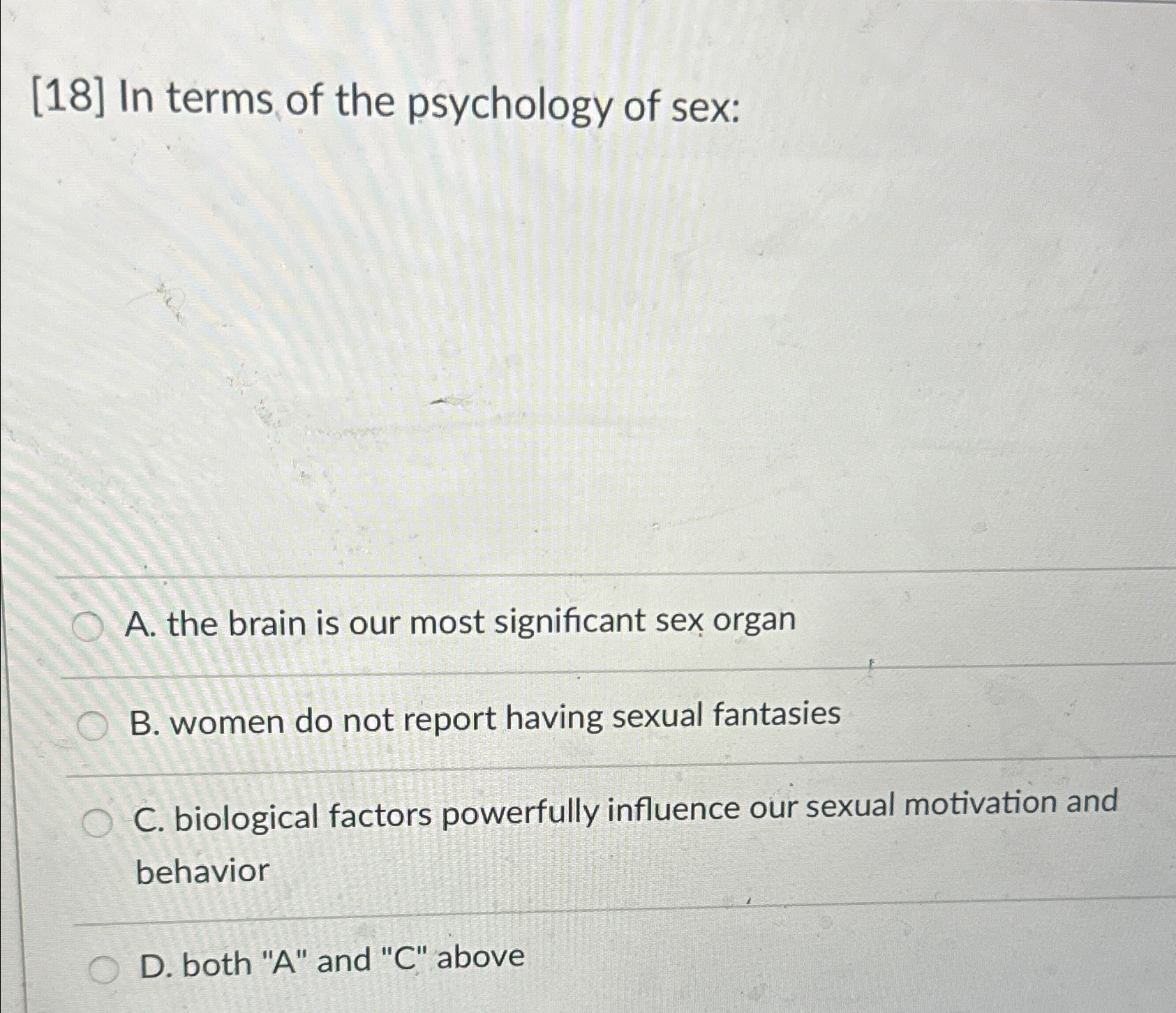 Solved [18] ﻿In terms of the psychology of sex:A. ﻿the brain | Chegg.com