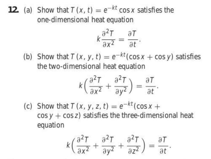 Solved 12. (a) Show that T (x, t) = e-kt cos x satisfies the | Chegg.com