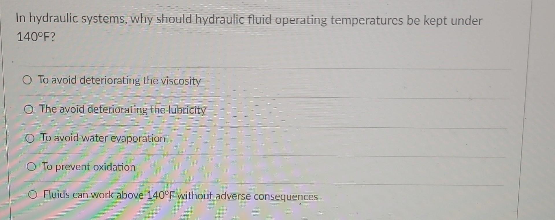 Solved In hydraulic systems, why should hydraulic fluid | Chegg.com