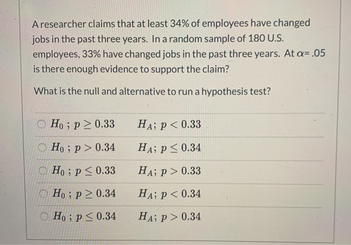 Solved A researcher claims that at least 34% of employees | Chegg.com