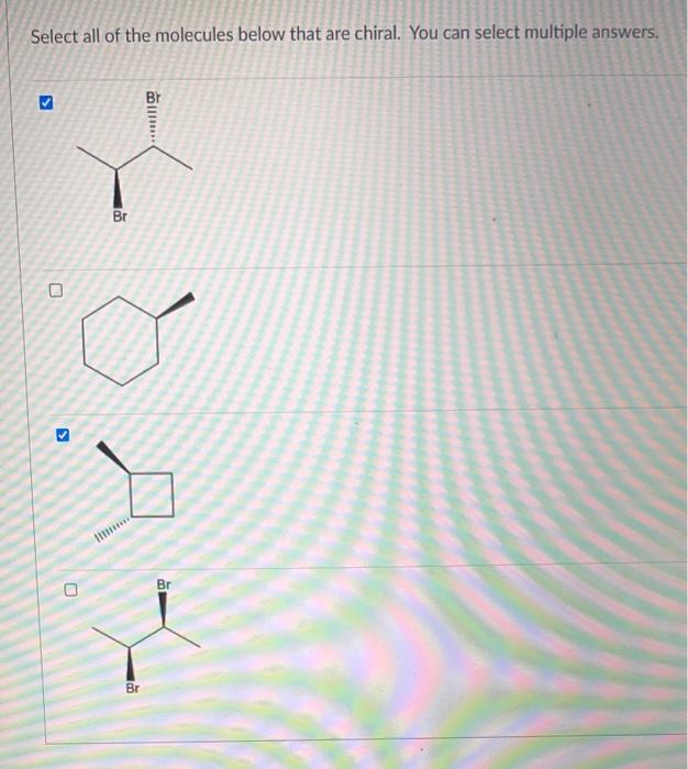 Solved Select all of the molecules below that are chiral. | Chegg.com