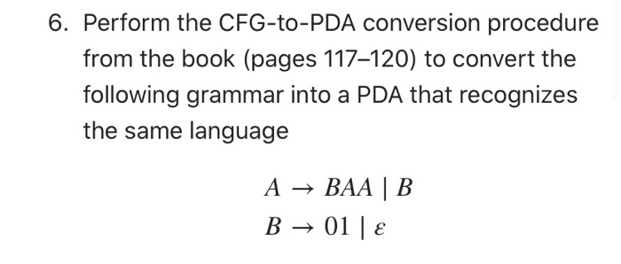 Solved 6. Perform The CFG-to-PDA Conversion Procedure From | Chegg.com ...