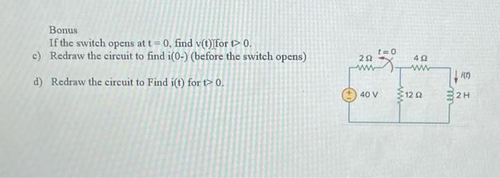 Solved If the switch opens at t = 0, find v(t)]for t> 0. | Chegg.com