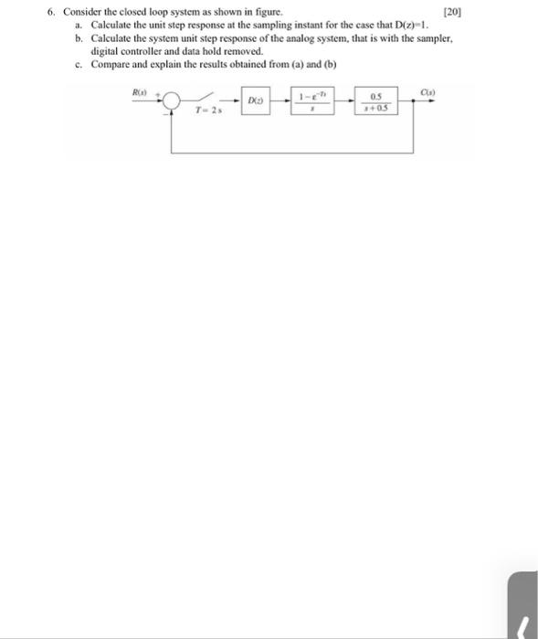 Solved 6. Consider the closed loop system as shown in | Chegg.com