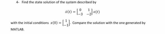 Solved 4- Find the state solution of the system described by | Chegg.com