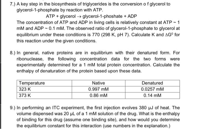 7.) A key step in the biosynthesis of triglycerides is the conversion of glycerol to glycerol-1-phosphate by reaction with AT