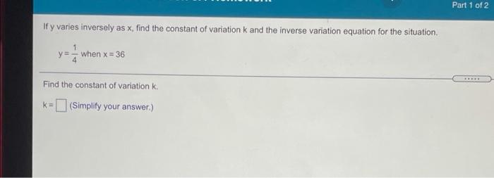 Solved Part 1 of 2 If y varies inversely as x, find the | Chegg.com