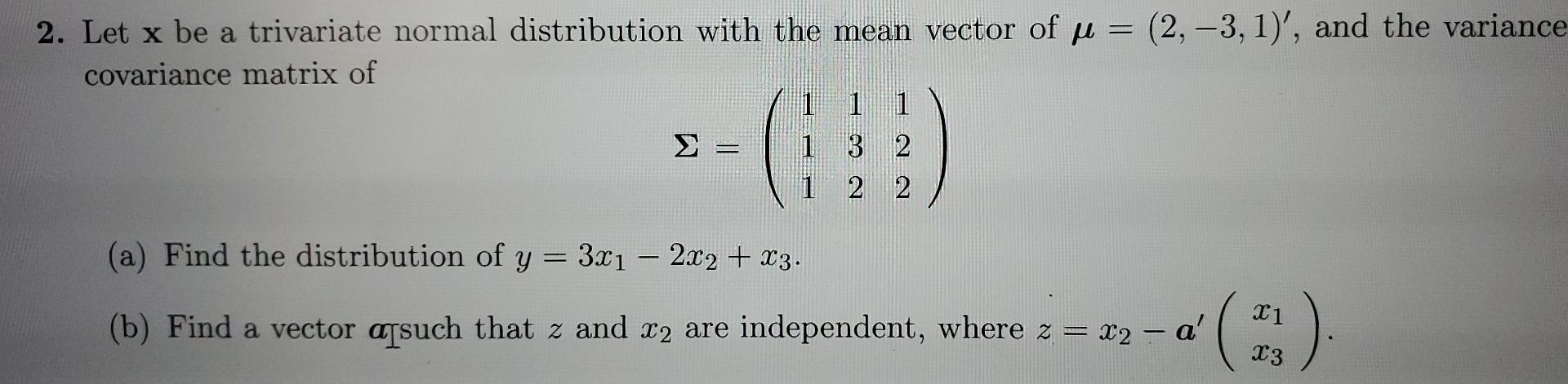 Solved - 2. Let x be a trivariate normal distribution with | Chegg.com