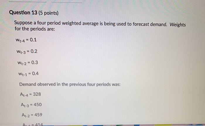 Solved Suppose a four period weighted average is being used | Chegg.com