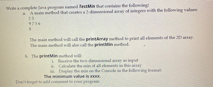 Solved Write a complete Java program named TestMin that | Chegg.com