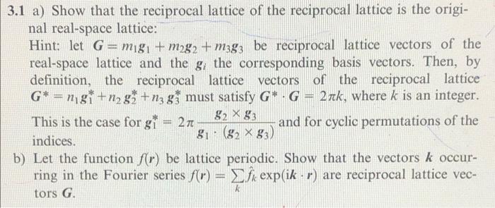 Solved 3.1 a) Show that the reciprocal lattice of the | Chegg.com