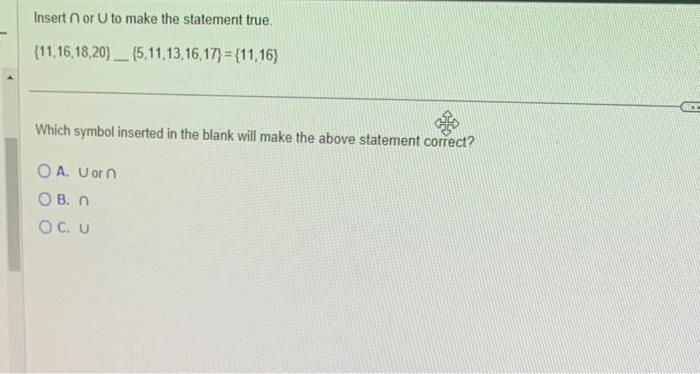 Solved Insert ∩ or U to make the statement true. | Chegg.com