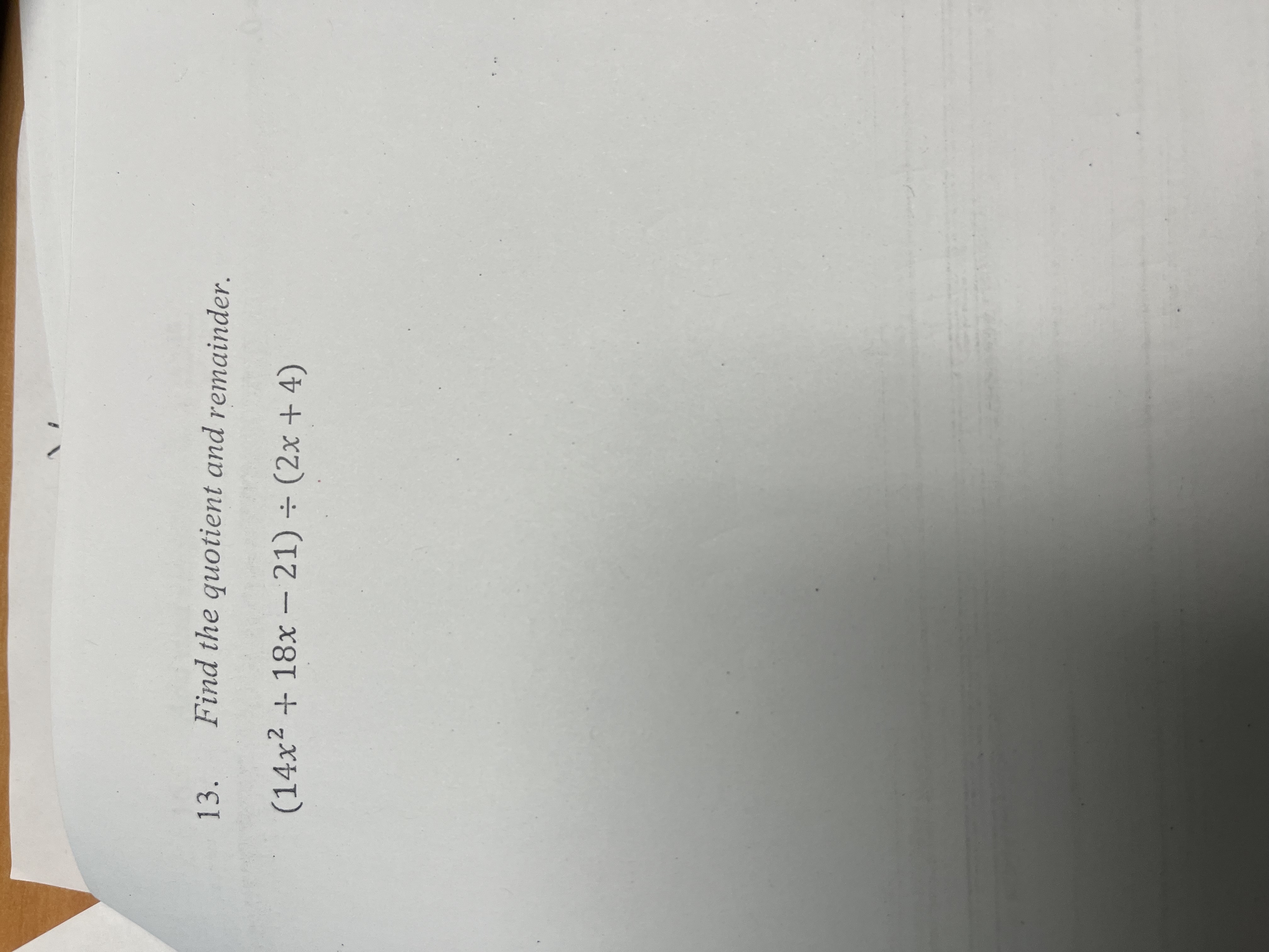Solved Find the quotient and remainder.(14x2+18x-21)÷(2x+4) | Chegg.com