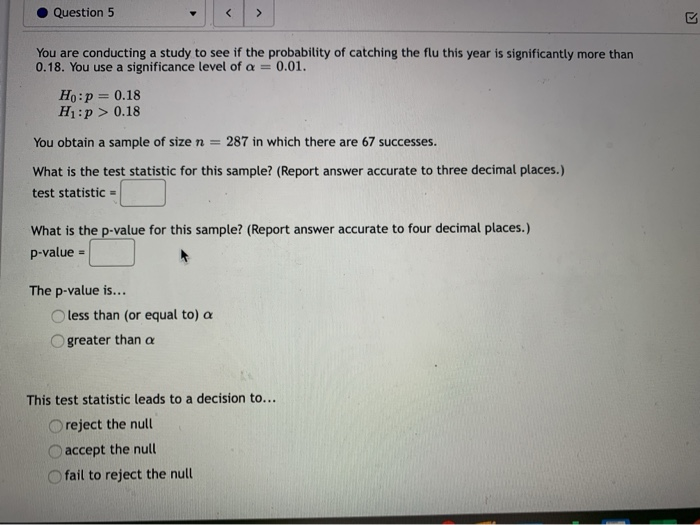 Solved Question 5 You are conducting a study to see if the | Chegg.com