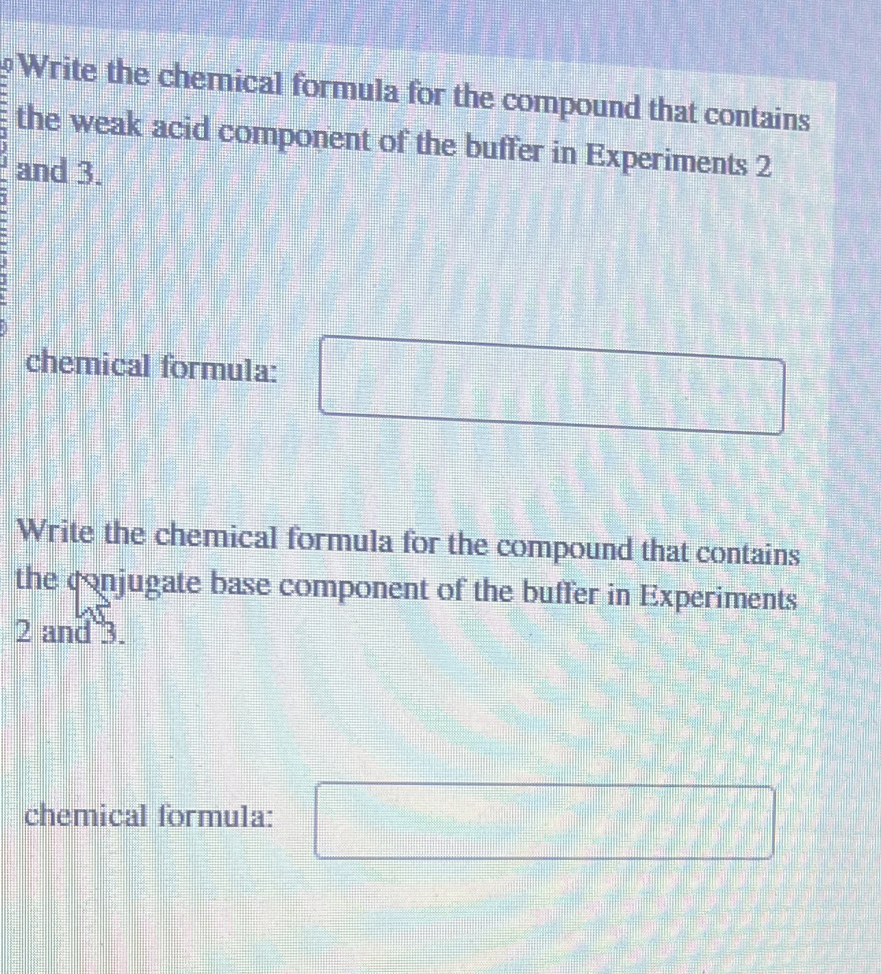 Solved Write the chemical formula for the compound that | Chegg.com