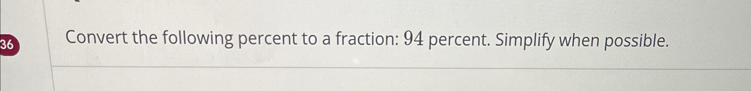 Solved Convert the following percent to a fraction: 94 | Chegg.com