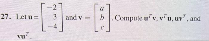 Solved 27. Let u=⎣⎡−23−4⎦⎤ and v=⎣⎡abc⎦⎤. Compute | Chegg.com