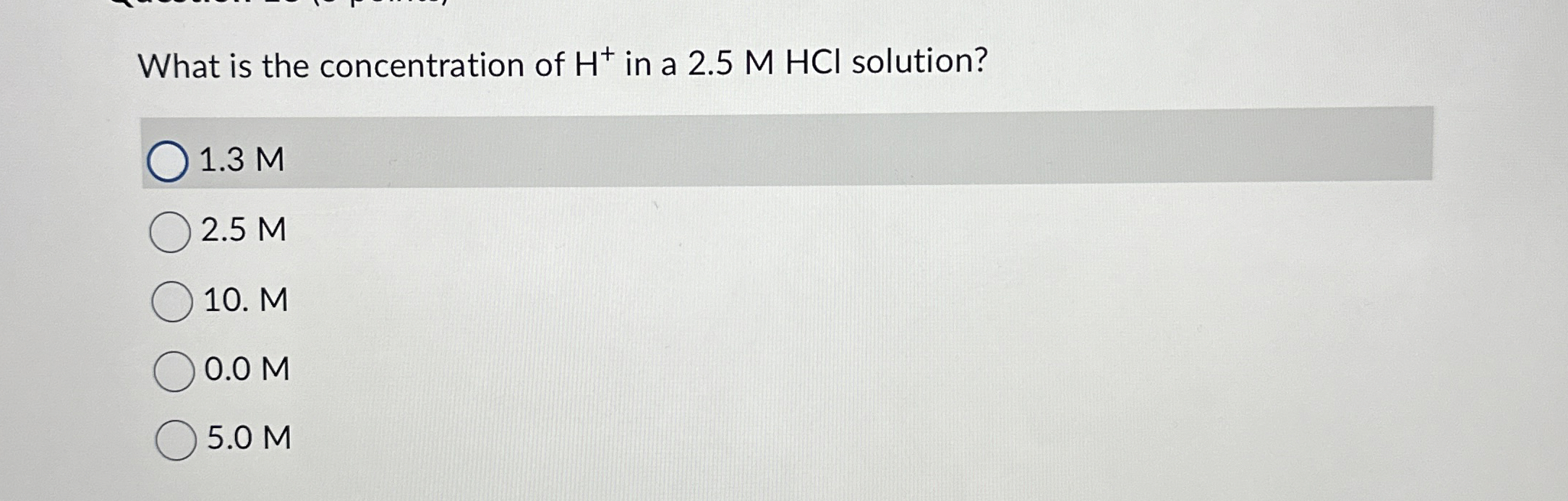 Solved What is the concentration of H+in a 2.5 ﻿M HCl | Chegg.com