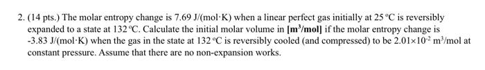 Solved 2. (14 pts.) The molar entropy change is 7.69 | Chegg.com