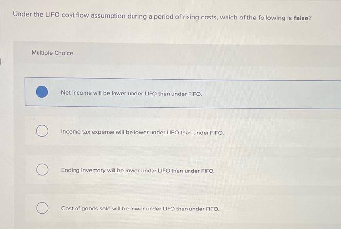 Solved Under the LIFO cost flow assumption during a period | Chegg.com