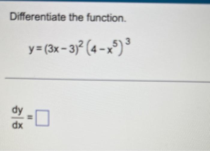 Solved Differentiate The Function Y 3x−3 2 4−x5 3 Dxdy