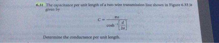 Solved 6.31 The capacitance per unit length of a two-wire | Chegg.com