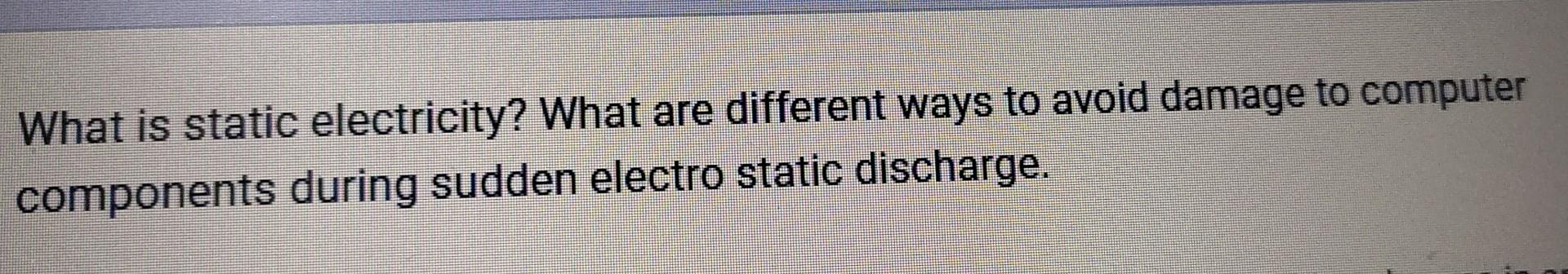 Solved What is static electricity? What are different ways | Chegg.com