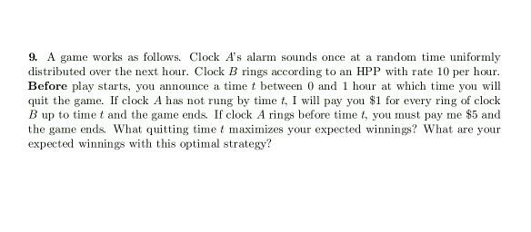 Solved 9. A game works as follows. Clock A's alarm sounds | Chegg.com