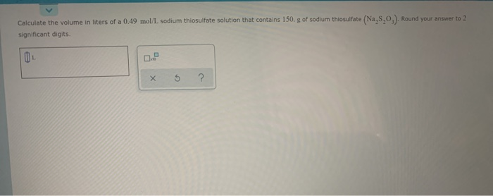 Solved Calculate The Volume In Liters Of A 0 49 Mol L Sodium