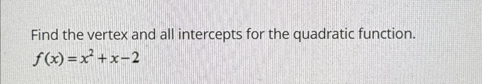 how to find vertex and intercepts of quadratic function