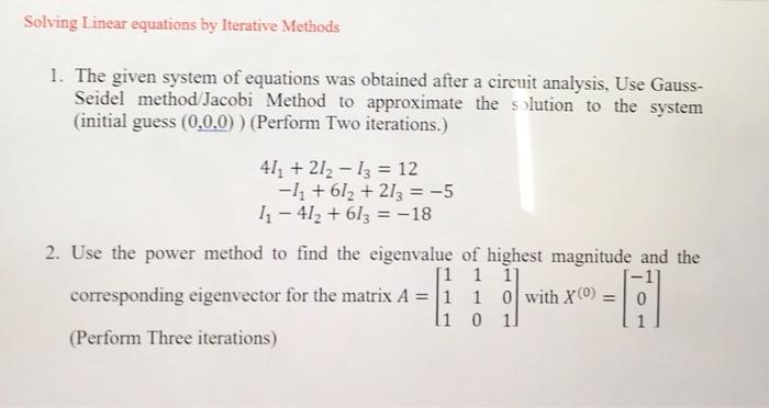 Solved Solving Linear equations by Iterative Methods 1. The | Chegg.com