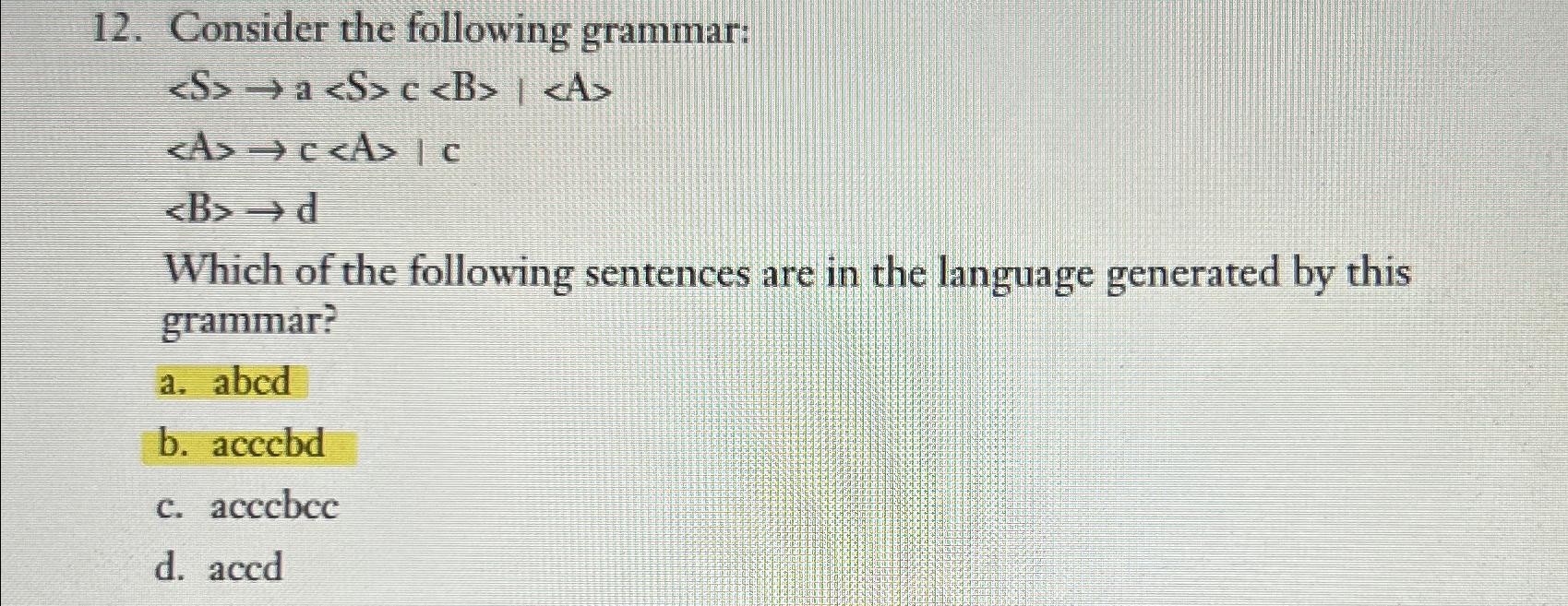 Solved Consider The Following Grammar:→ A C||→c|c|→d | Chegg.com