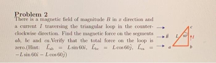 Solved Problem 2 There Is A Magnetic Field Of Magnitude B In | Chegg.com