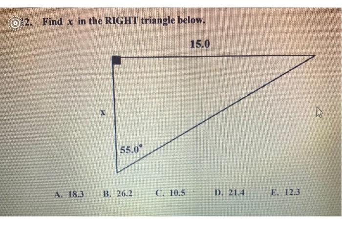 Solved 02. Find x in the RIGHT triangle below. 15.0 4 55.0 | Chegg.com